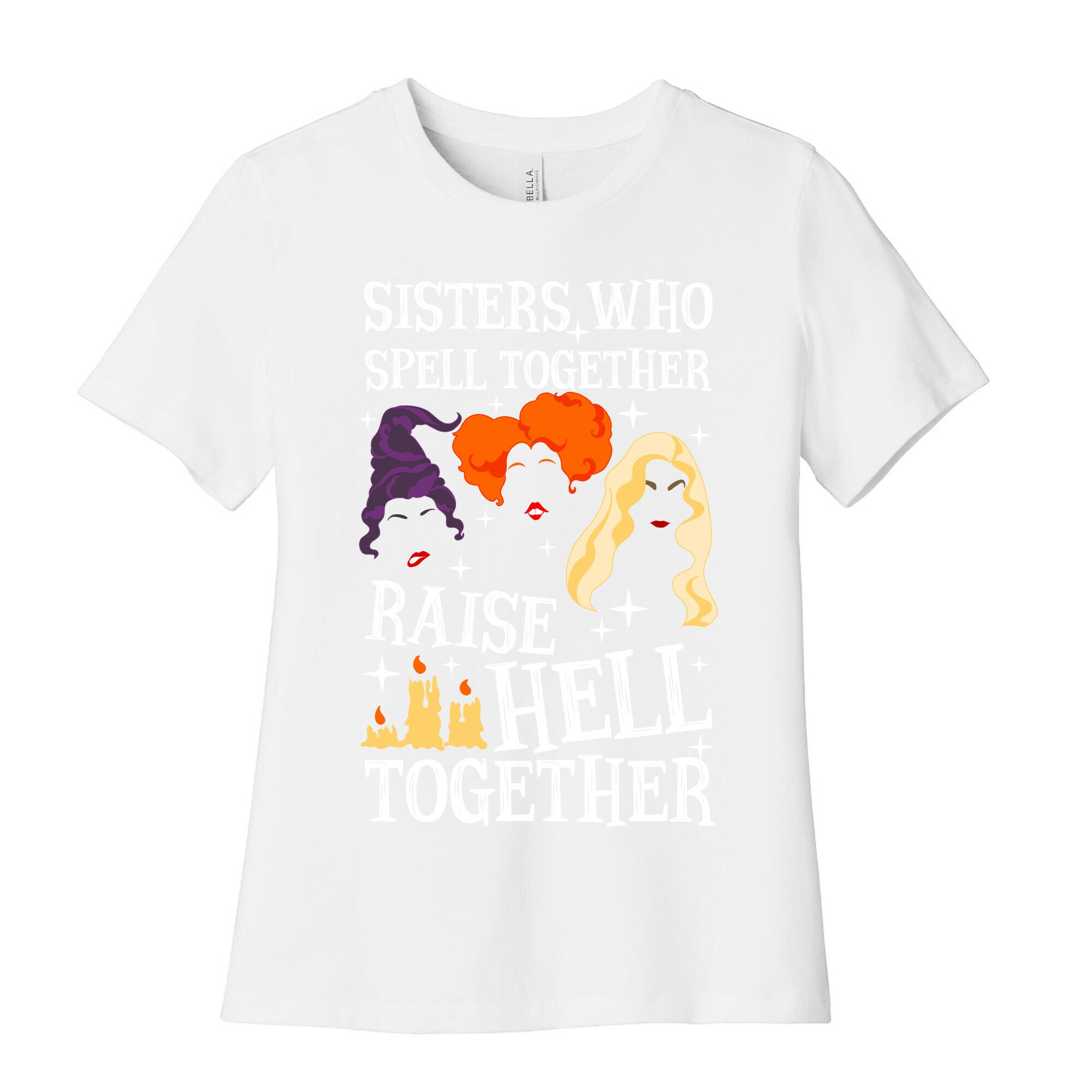 Sisters Who Spell Together Raise Hell Together Sanderson Sisters Women's Cotton Tee