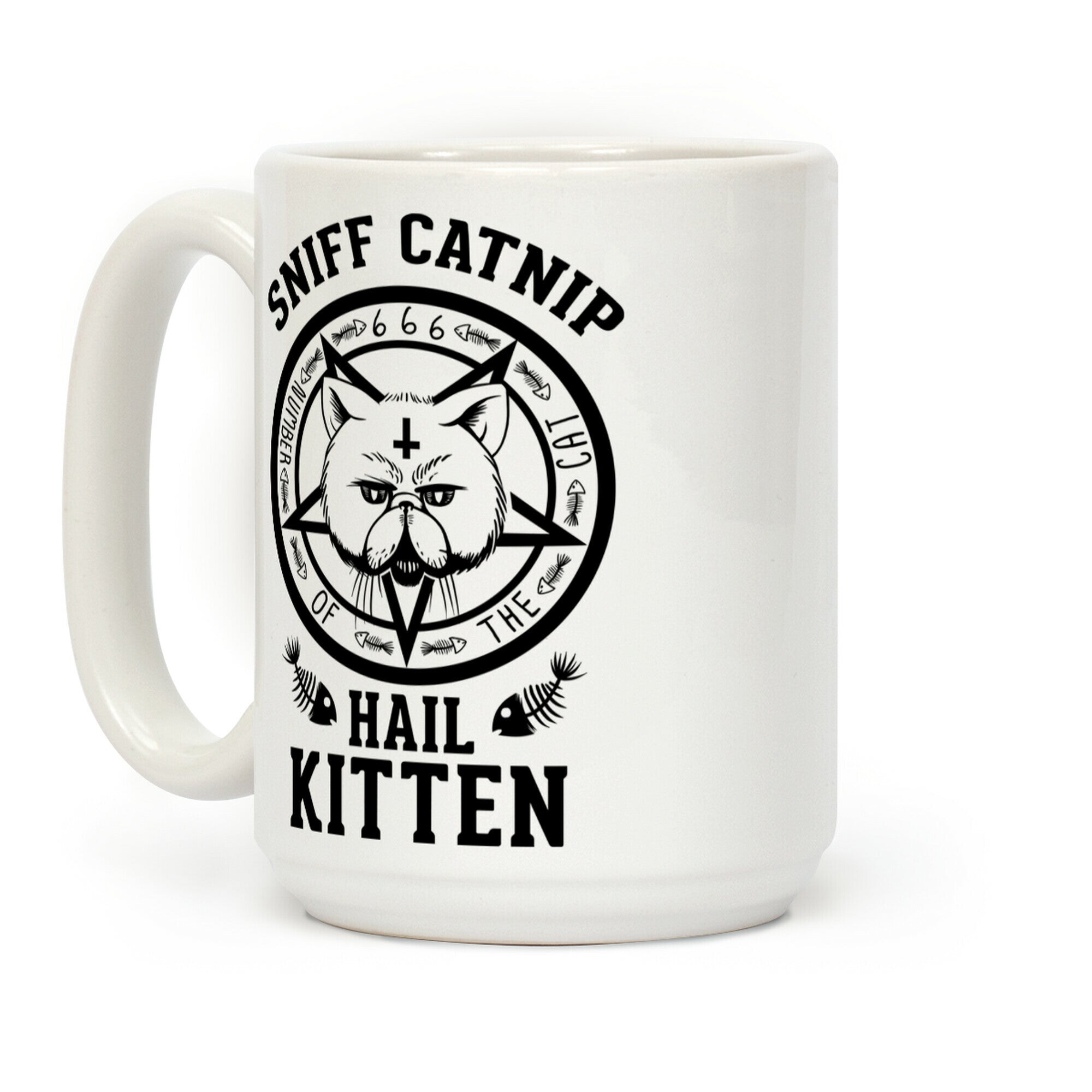 Sniff Catnip. Hail Kitten. Coffee Mug