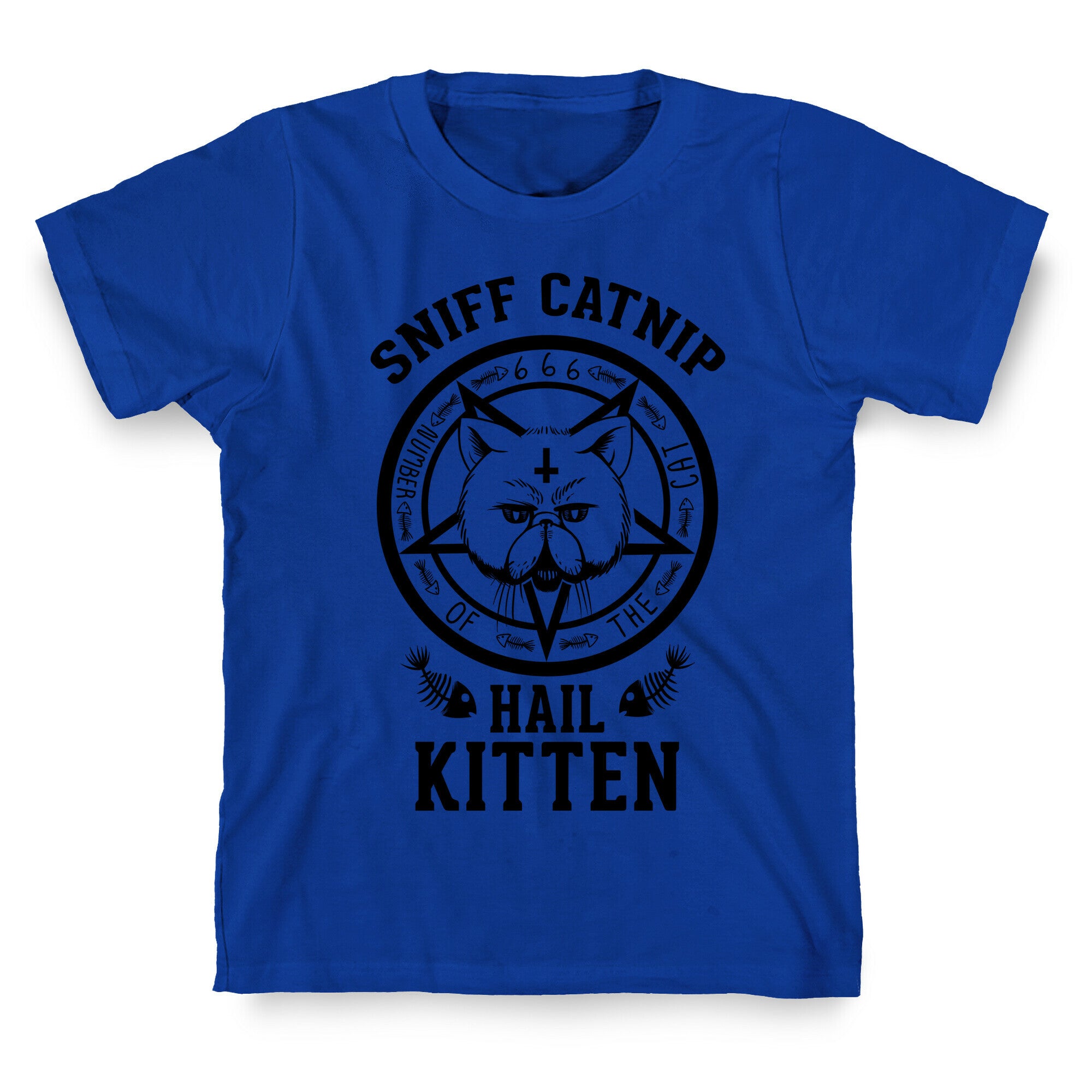 Sniff Catnip. Hail Kitten. T-Shirt