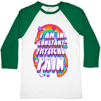 I Am In Constant Physical Pain Rainbows Baseball Tee