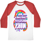 I Am In Constant Physical Pain Rainbows Baseball Tee