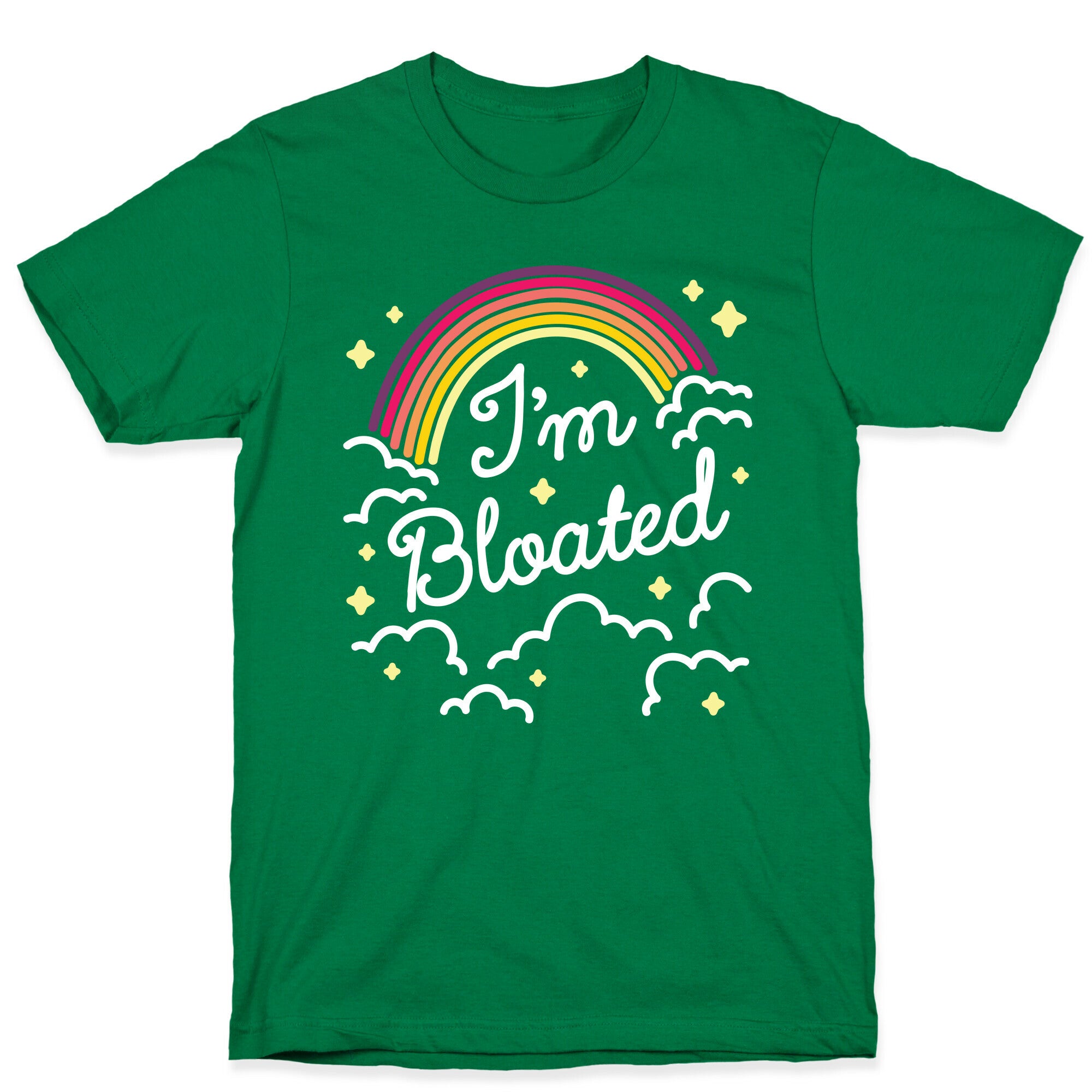 I'm Bloated Rainbow and Clouds T-Shirt