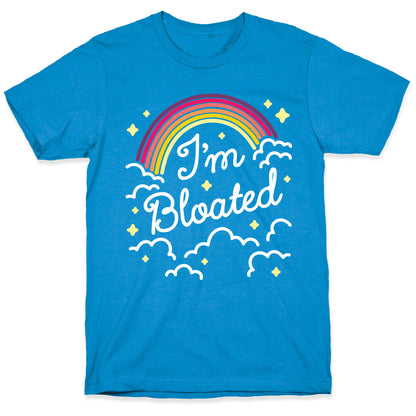 I'm Bloated Rainbow and Clouds T-Shirt