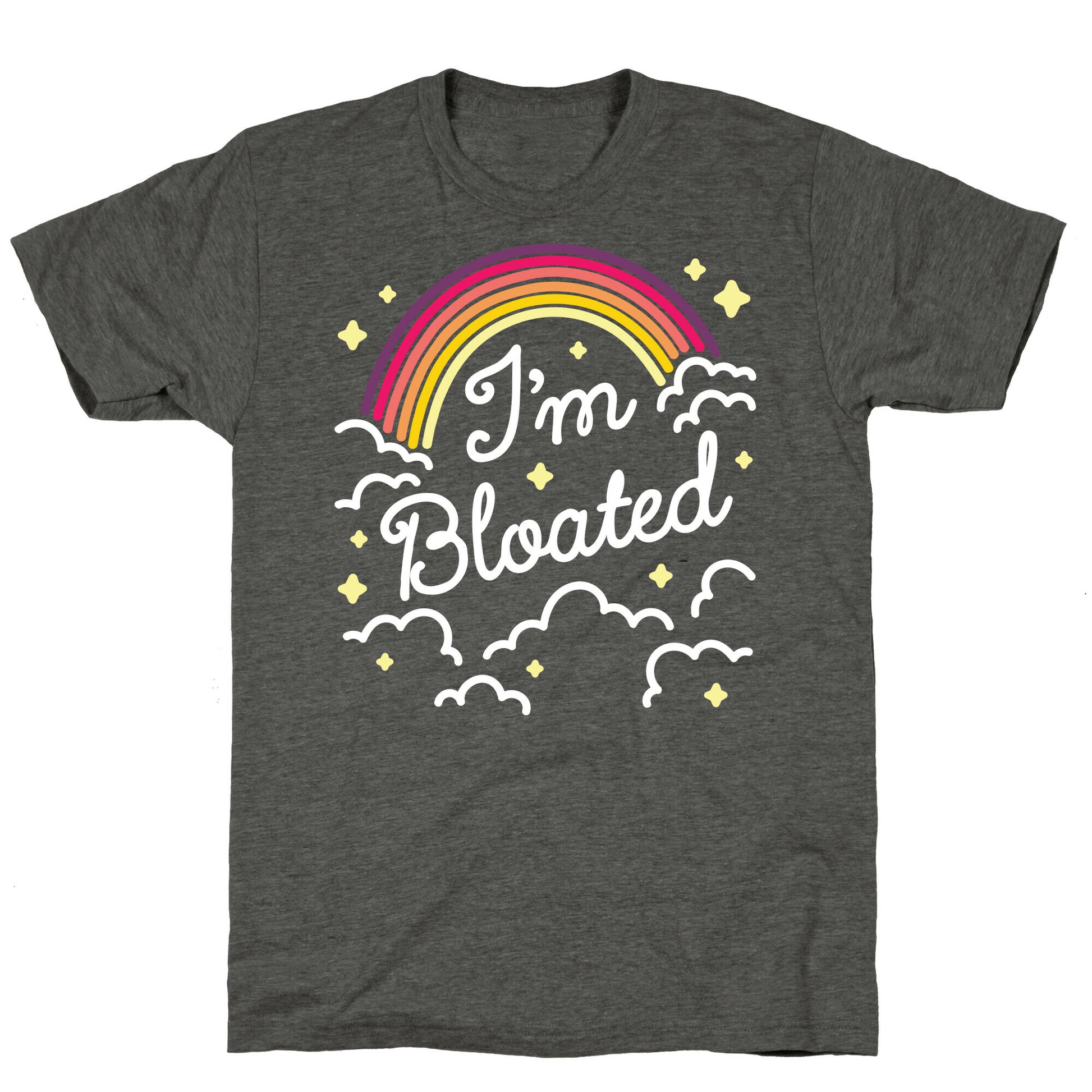 I'm Bloated Rainbow and Clouds Unisex Triblend Tee