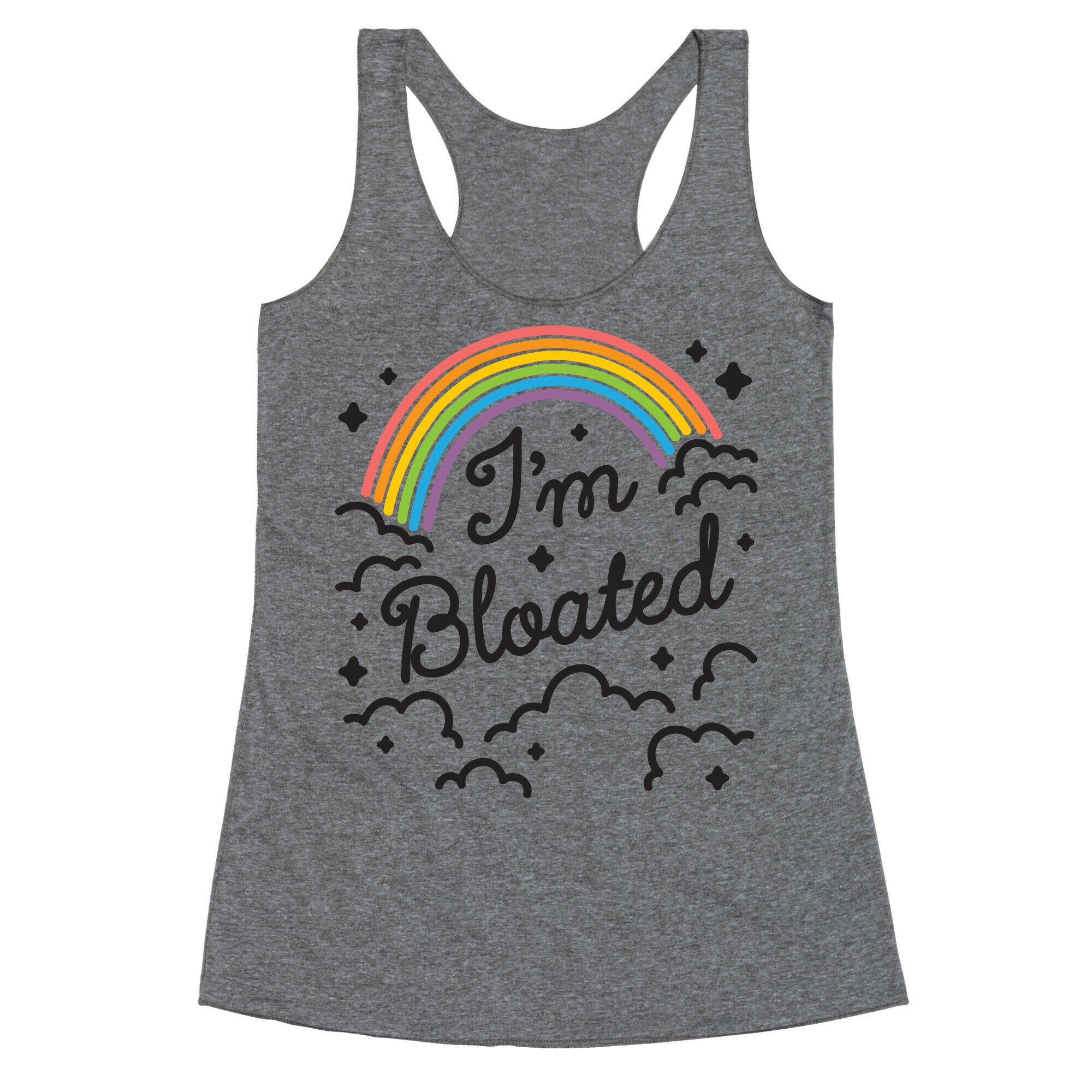 I'm Bloated Rainbow and Clouds Racerback Tank