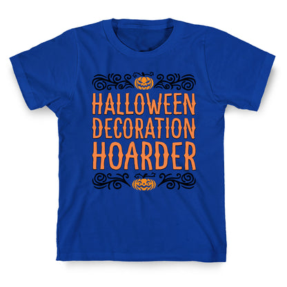 Halloween Decroation Hoarder T-Shirt