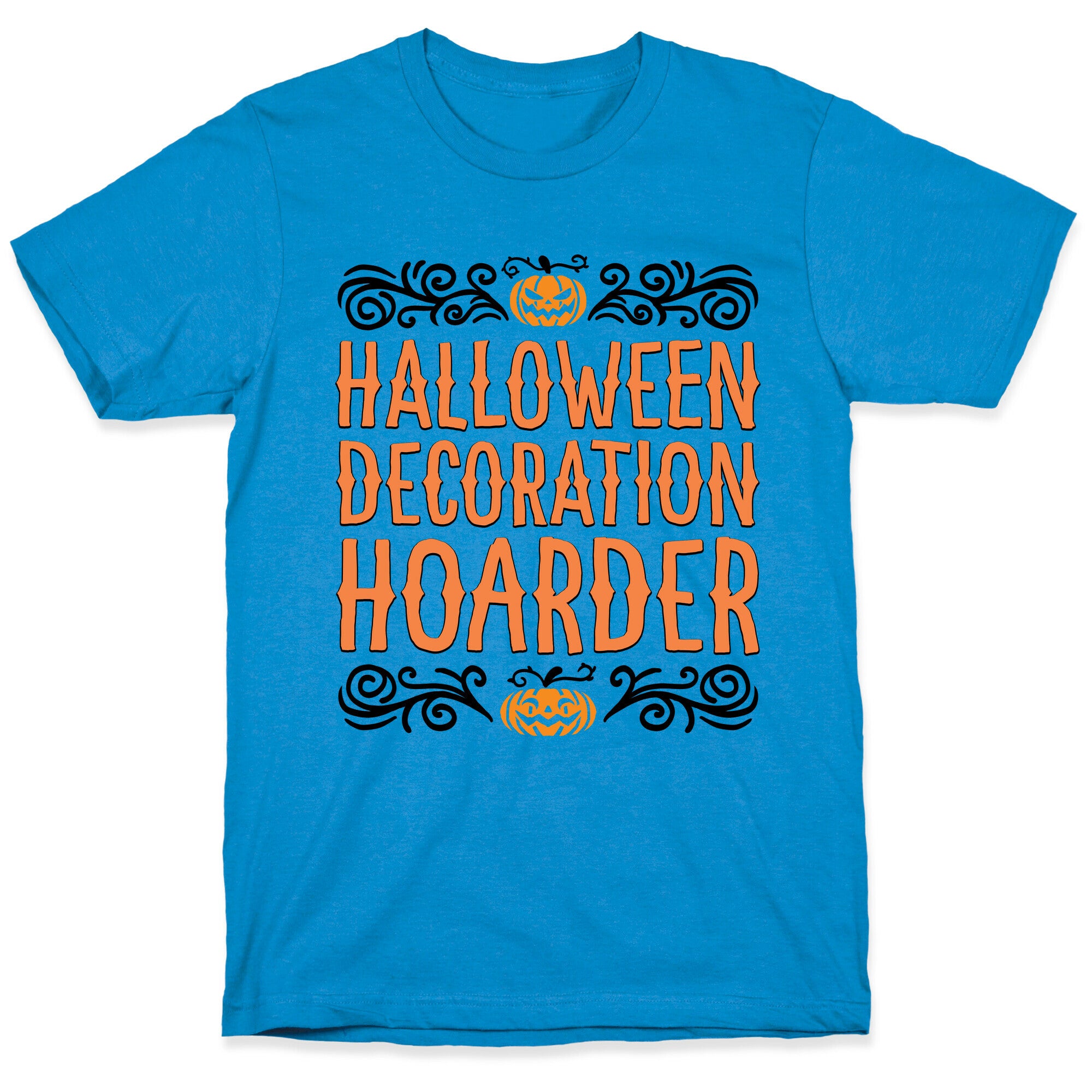 Halloween Decroation Hoarder T-Shirt