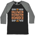 Halloween Decroation Hoarder Baseball Tee