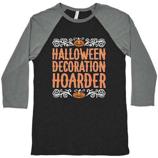 Halloween Decroation Hoarder Baseball Tee