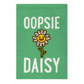 Oopsie Daisy Garden Flag