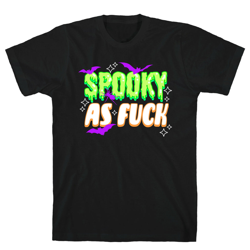 Spooky As Fuck T-Shirt