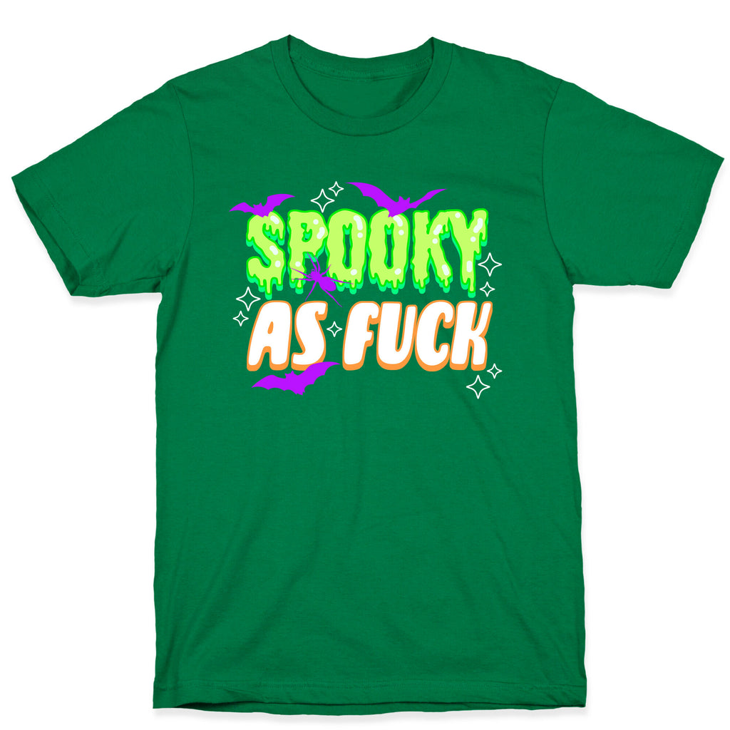 Spooky As Fuck T-Shirt