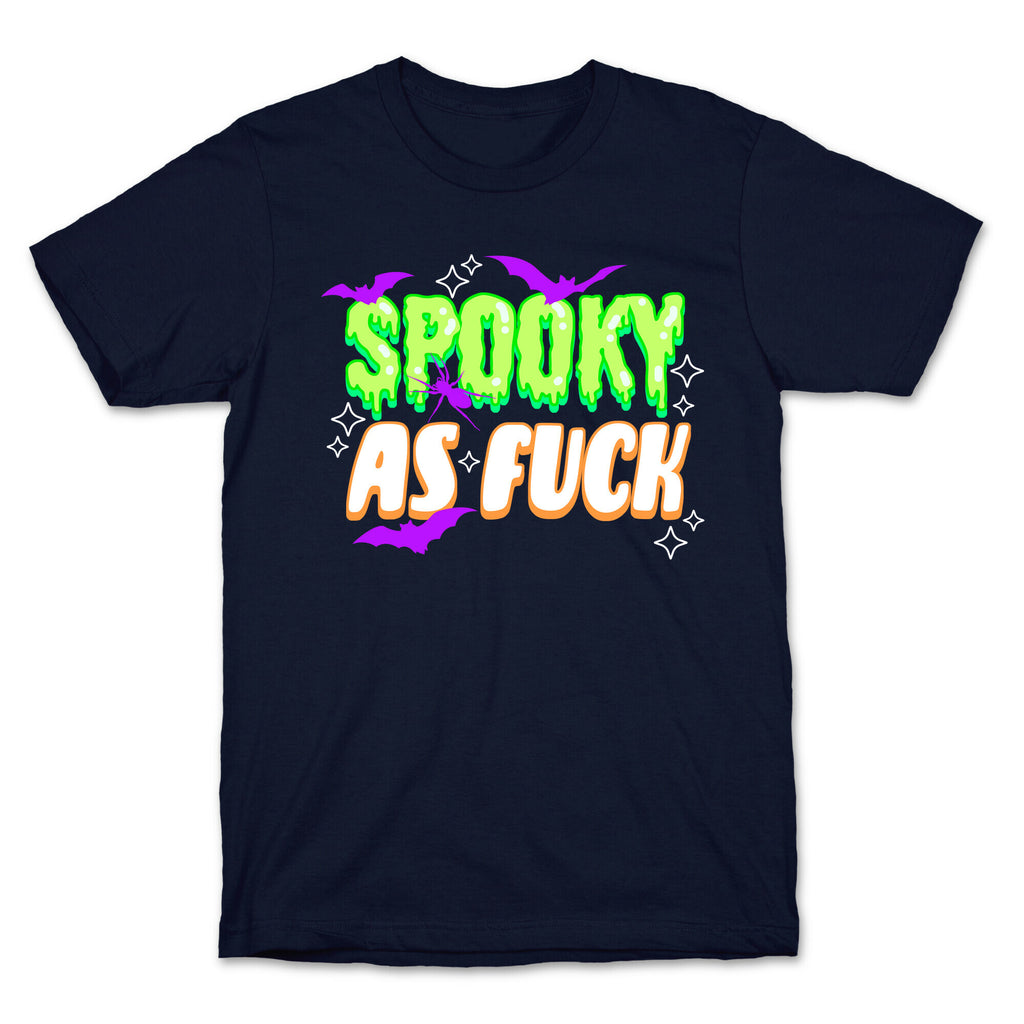 Spooky As Fuck T-Shirt