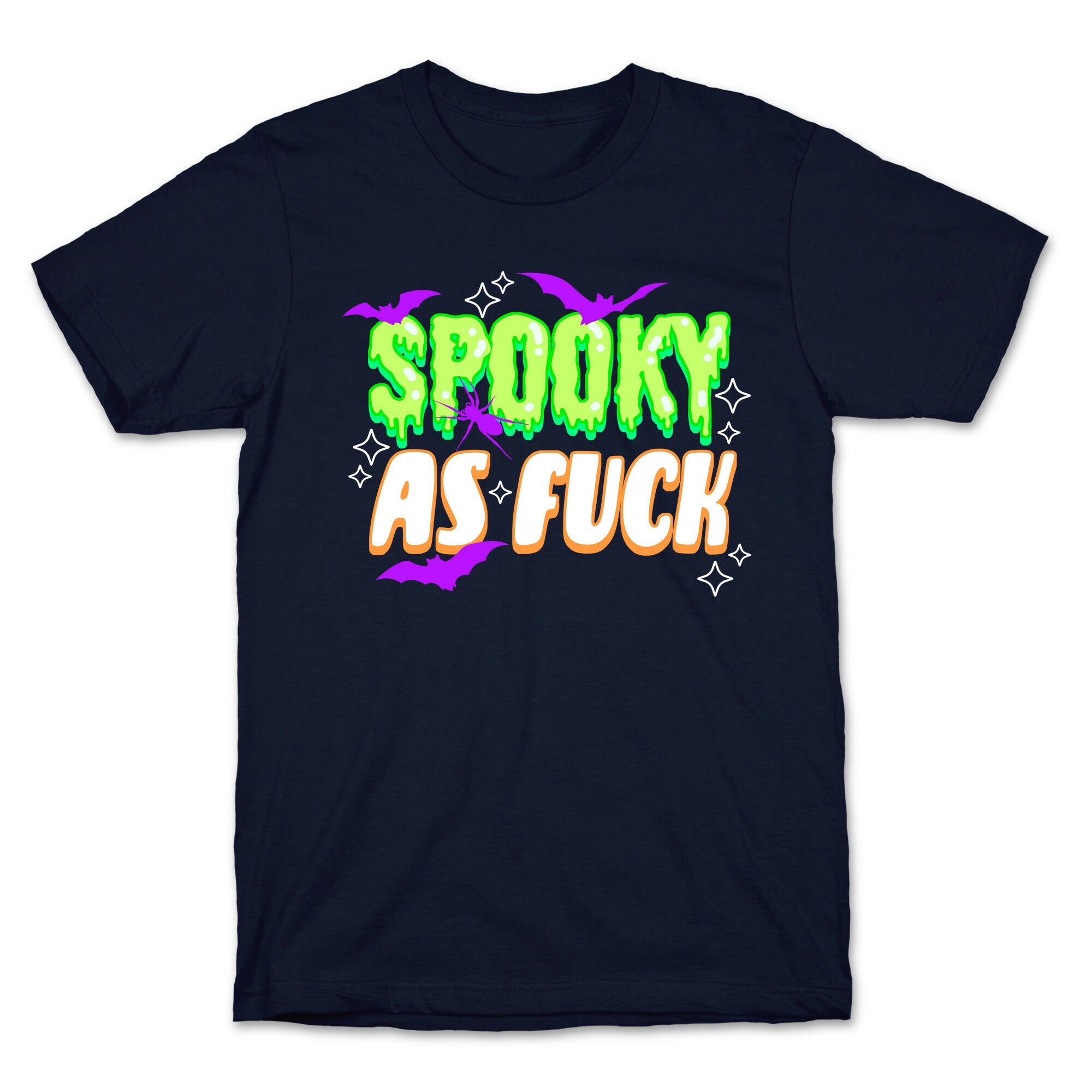 Spooky As Fuck T-Shirt