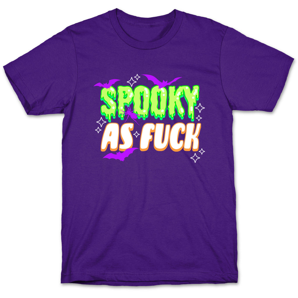 Spooky As Fuck T-Shirt