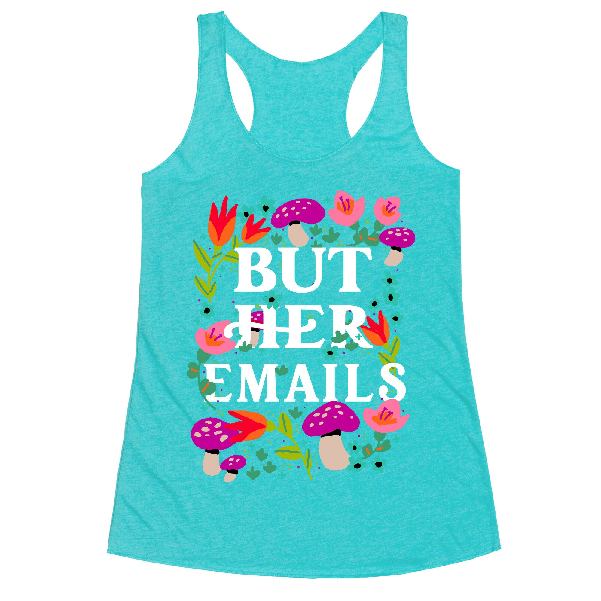 But Her Emails (Floral) Racerback Tank