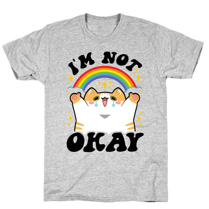 I'm Not Okay T-Shirt