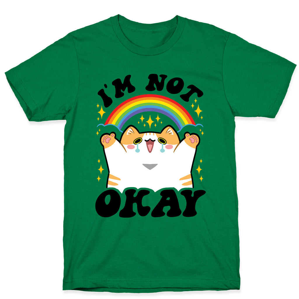 I'm Not Okay T-Shirt