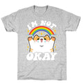 I'm Not Okay T-Shirt
