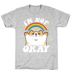 I'm Not Okay T-Shirt