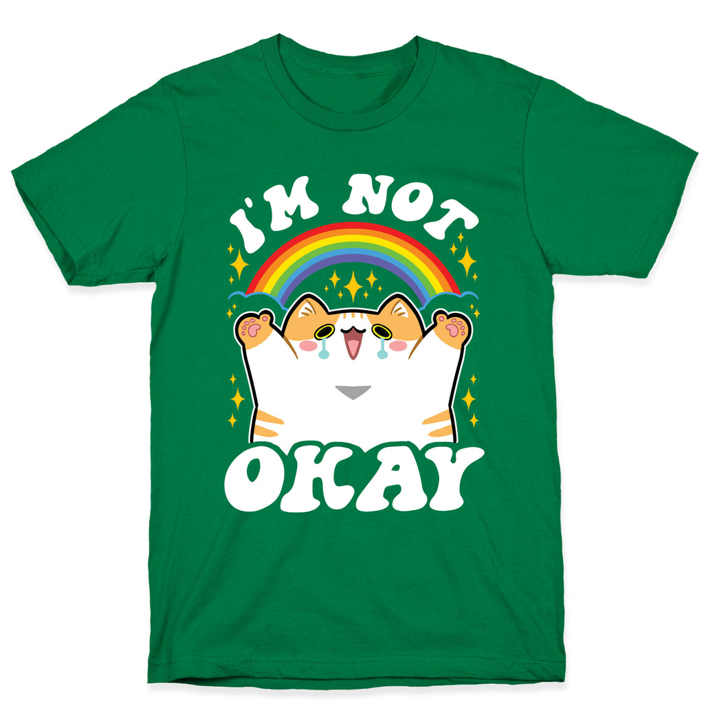 I'm Not Okay T-Shirt