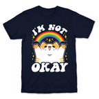 I'm Not Okay T-Shirt