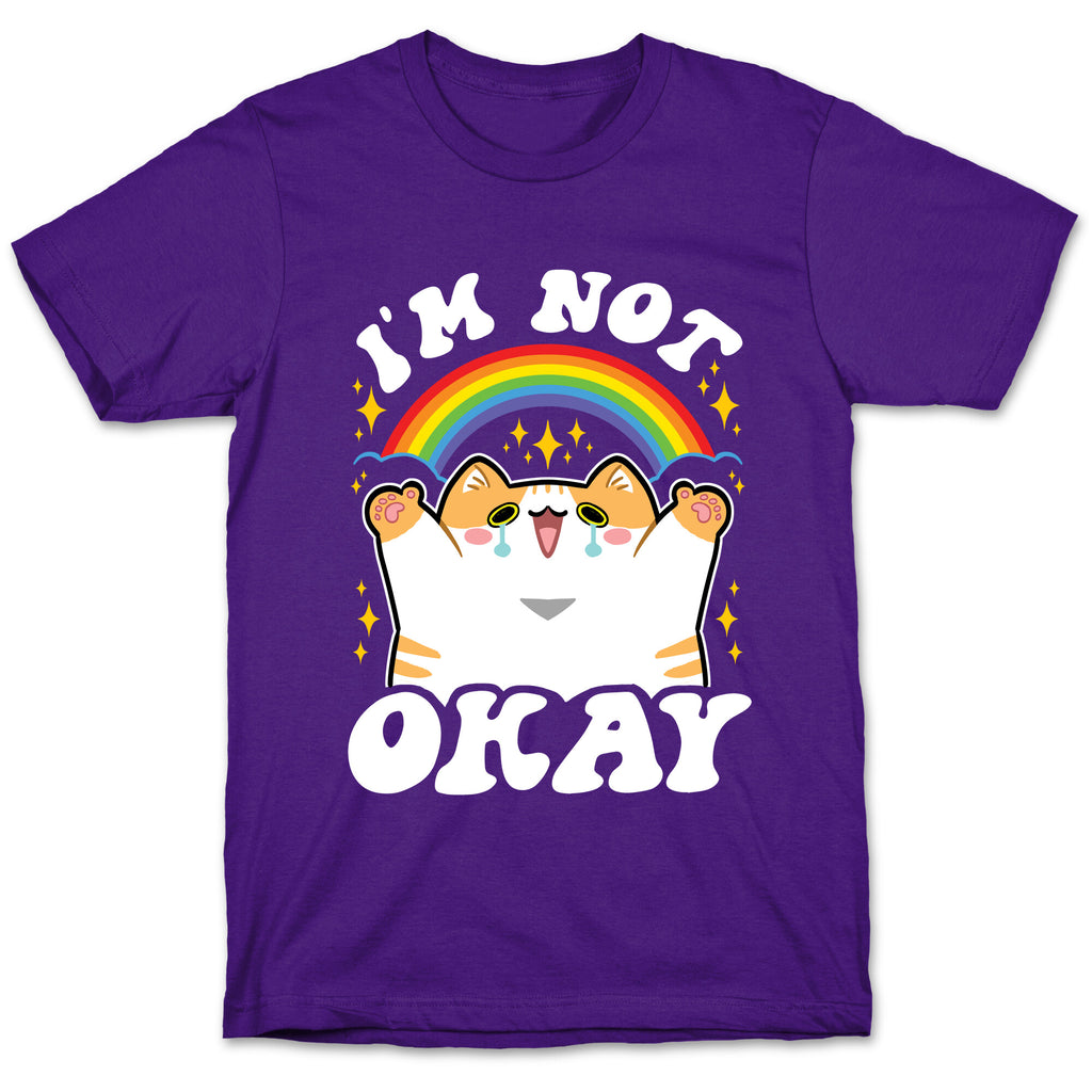 I'm Not Okay T-Shirt
