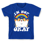I'm Not Okay T-Shirt