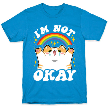 I'm Not Okay T-Shirt