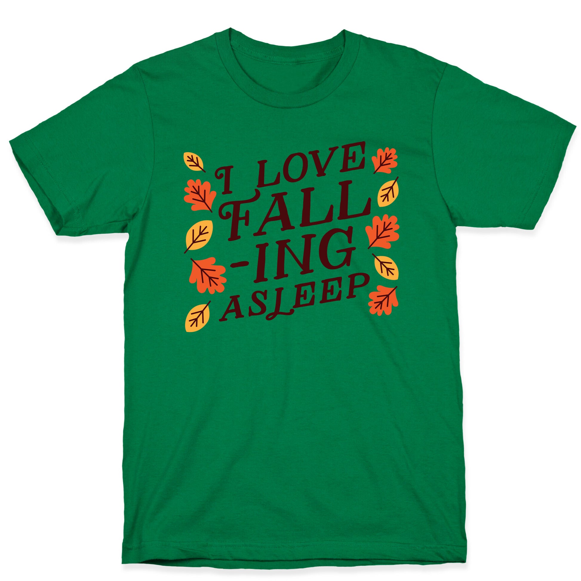 I Love Fall-ing Asleep T-Shirt