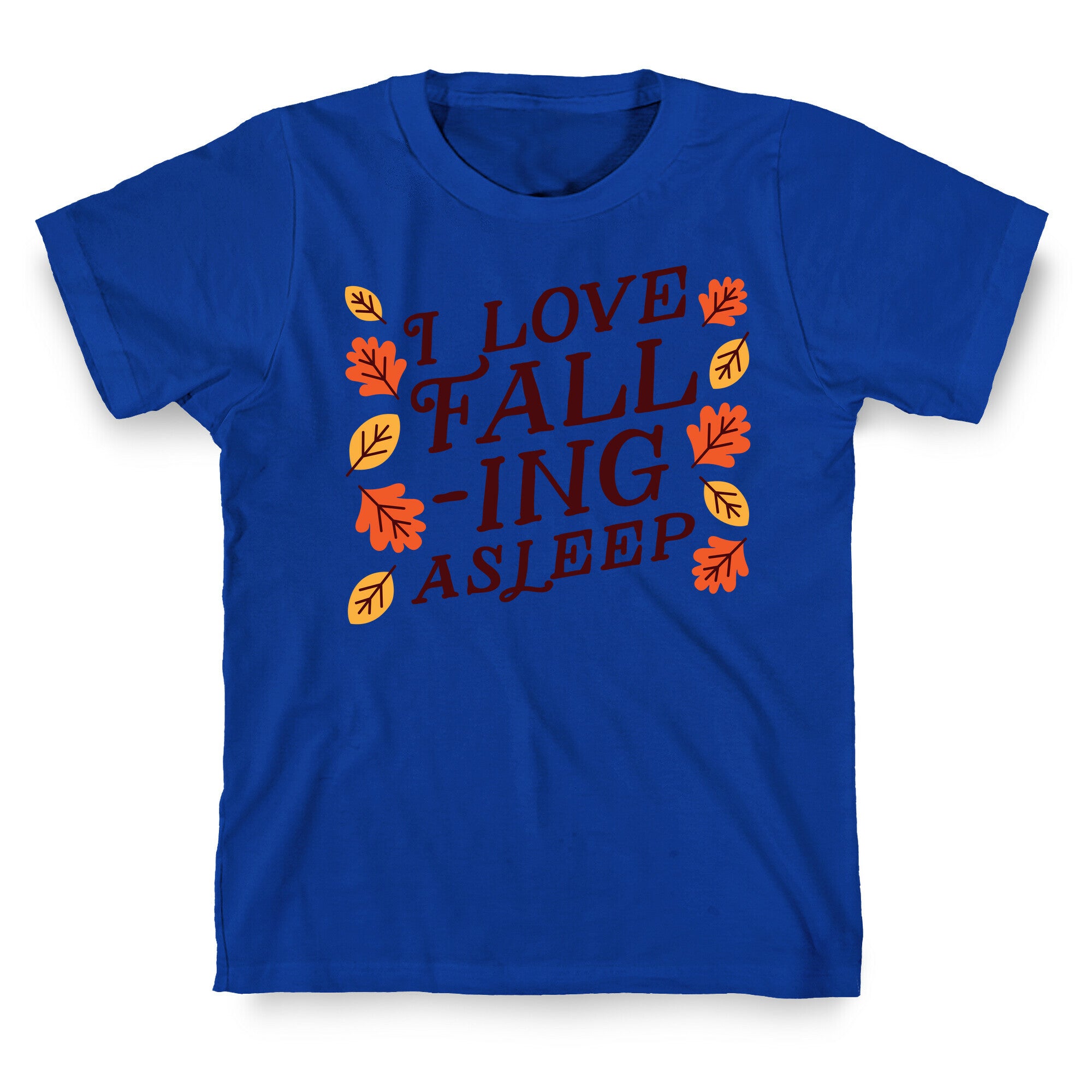 I Love Fall-ing Asleep T-Shirt
