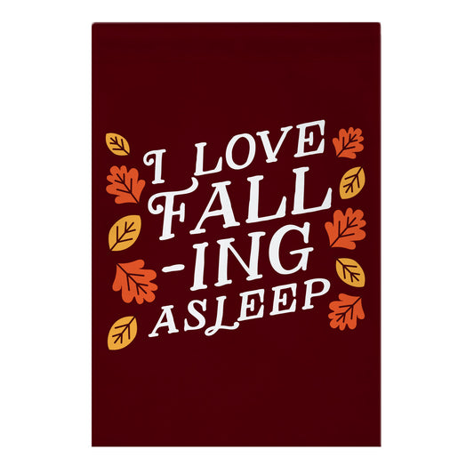I Love Fall-ing Asleep Garden Flag