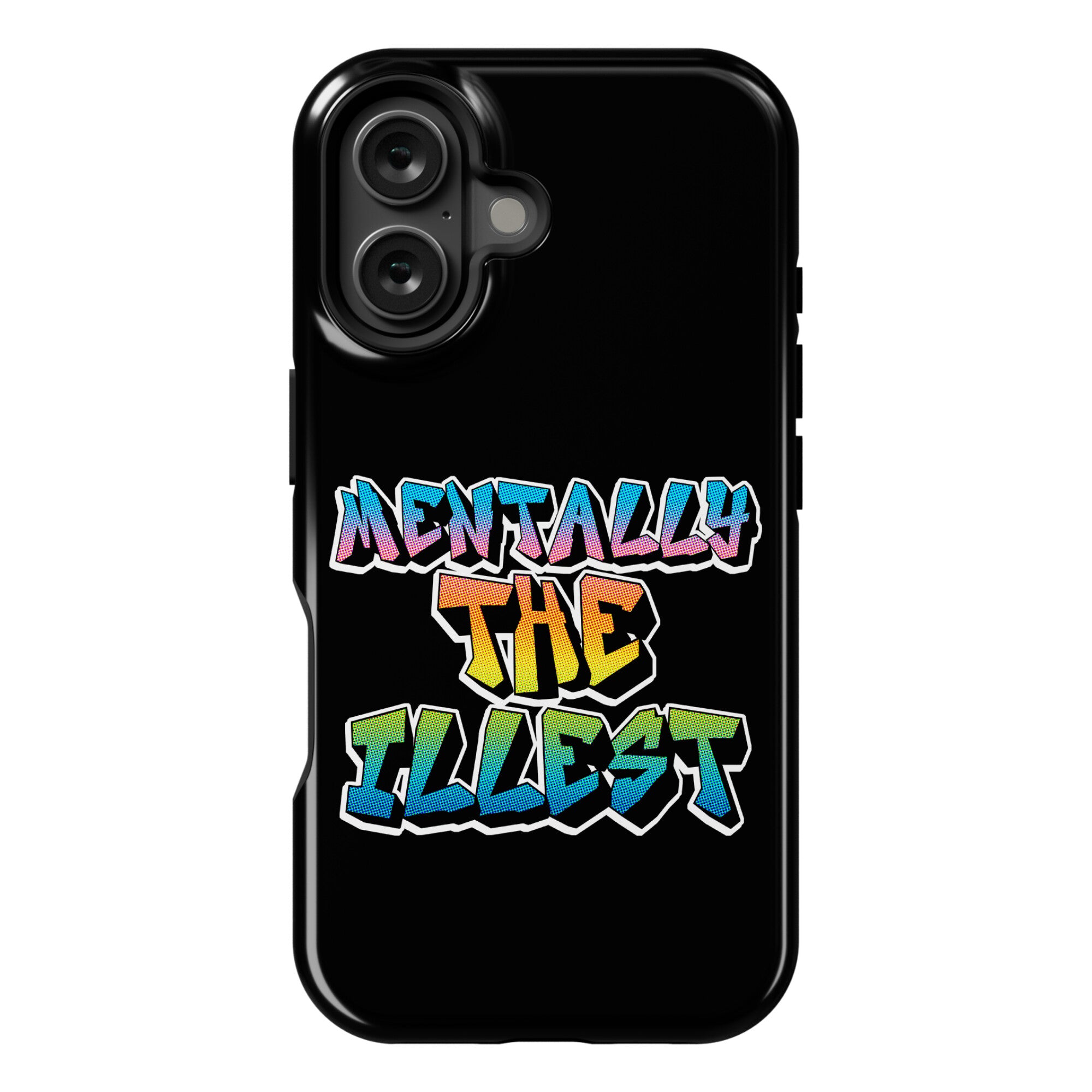 Mentally The Illest Phone Case