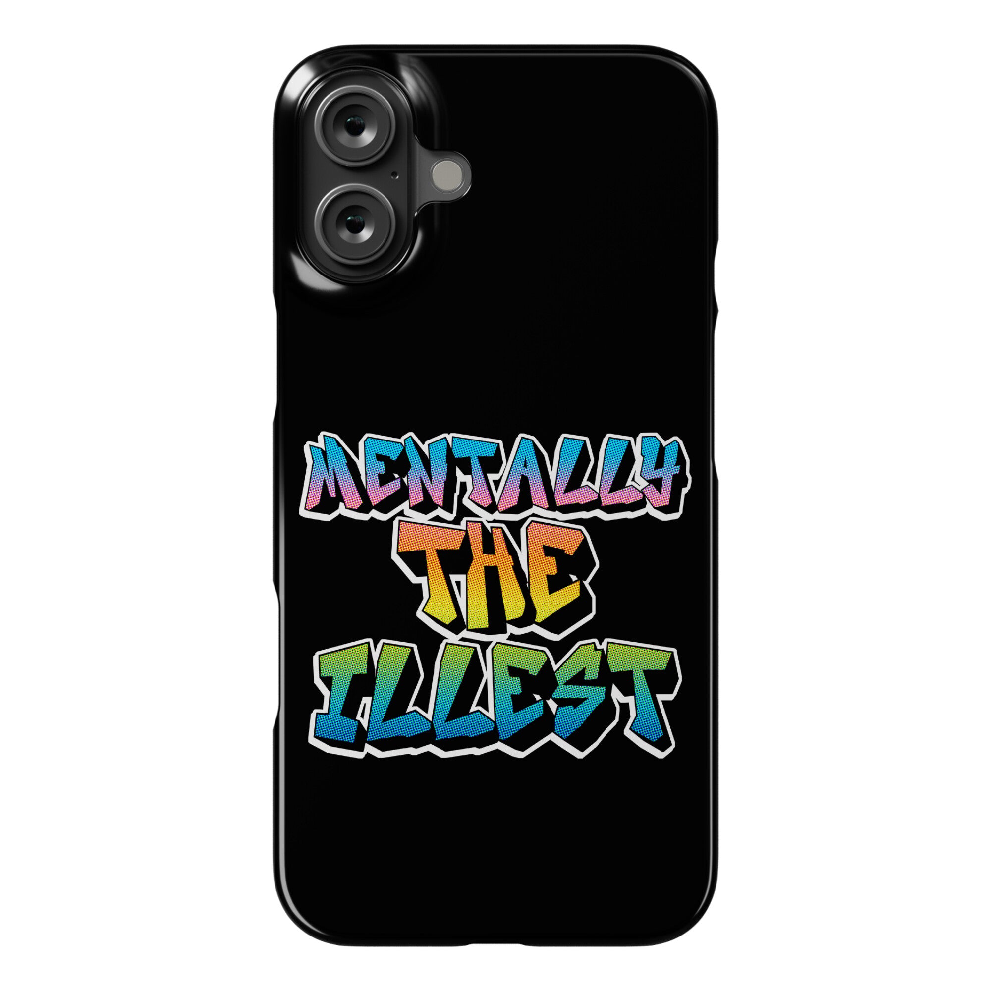 Mentally The Illest Phone Case