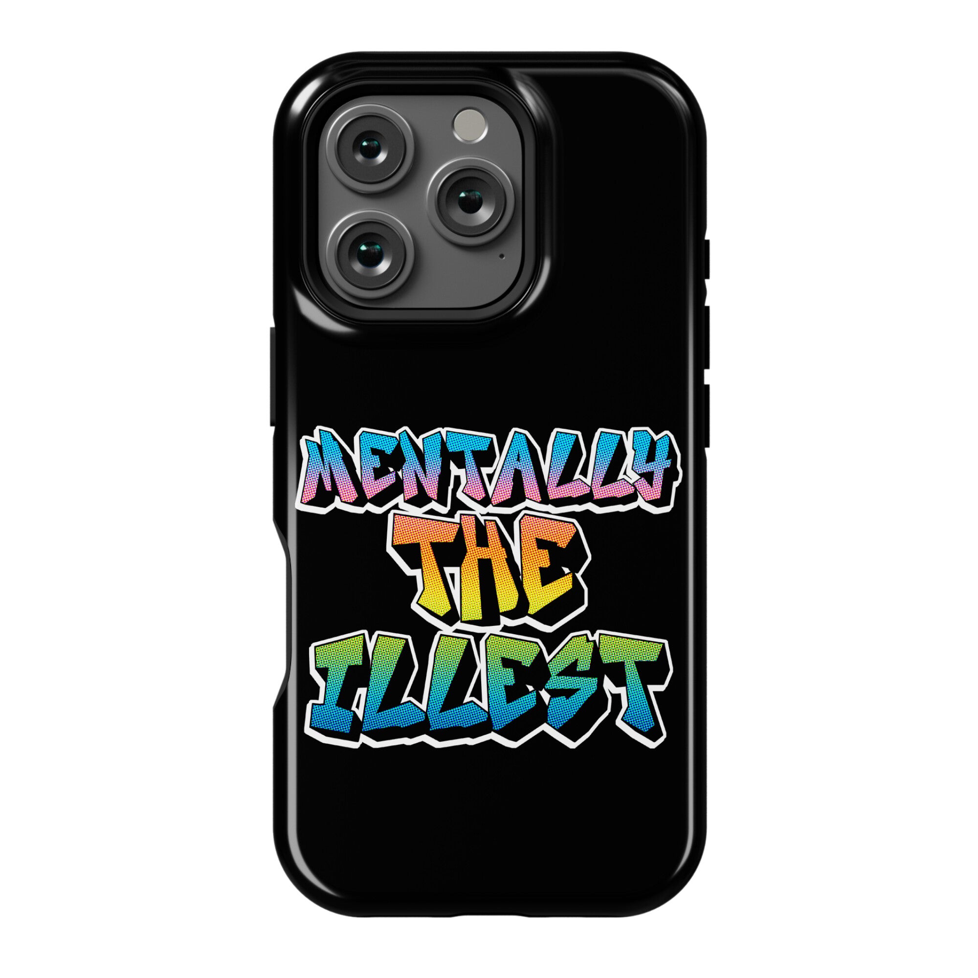 Mentally The Illest Phone Case