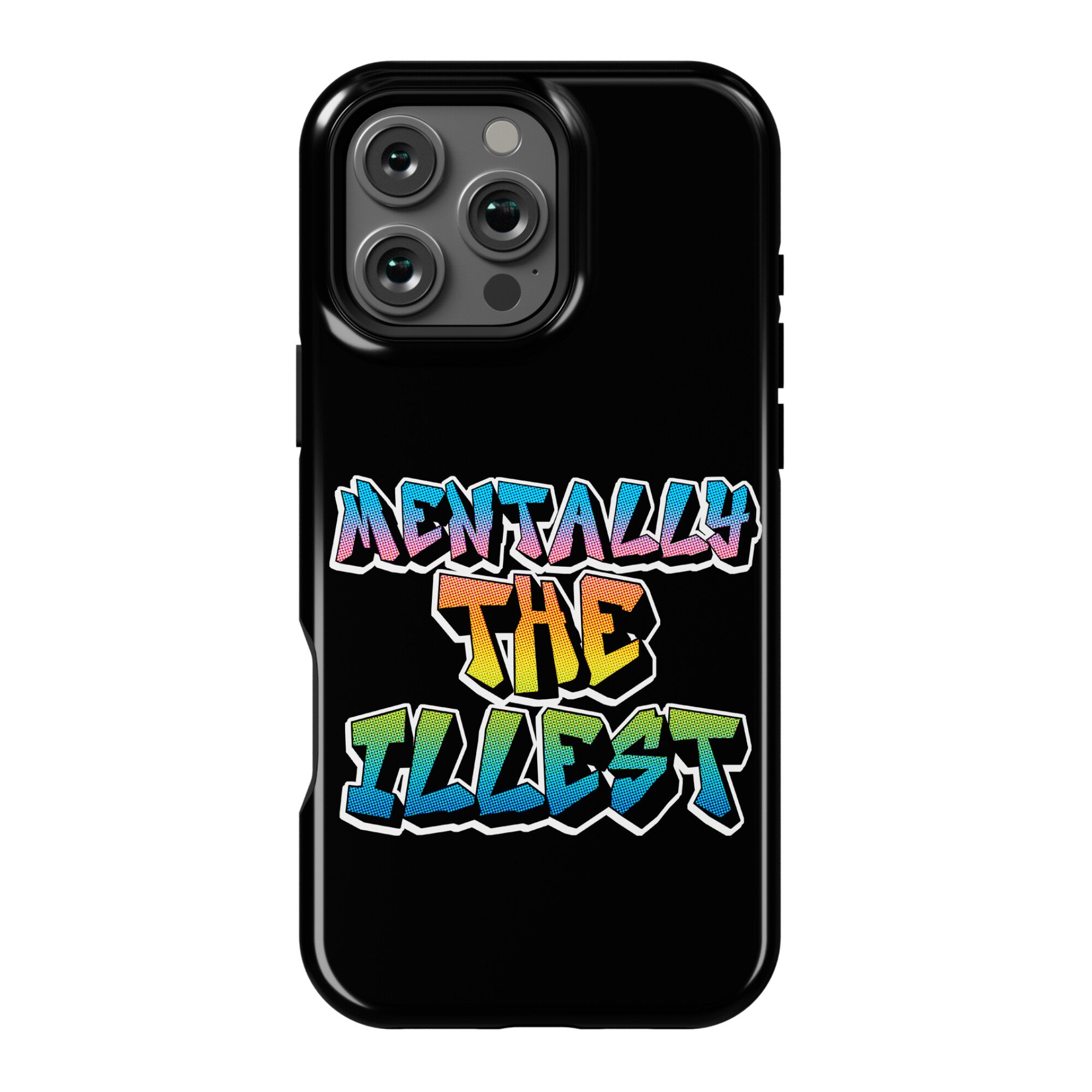 Mentally The Illest Phone Case