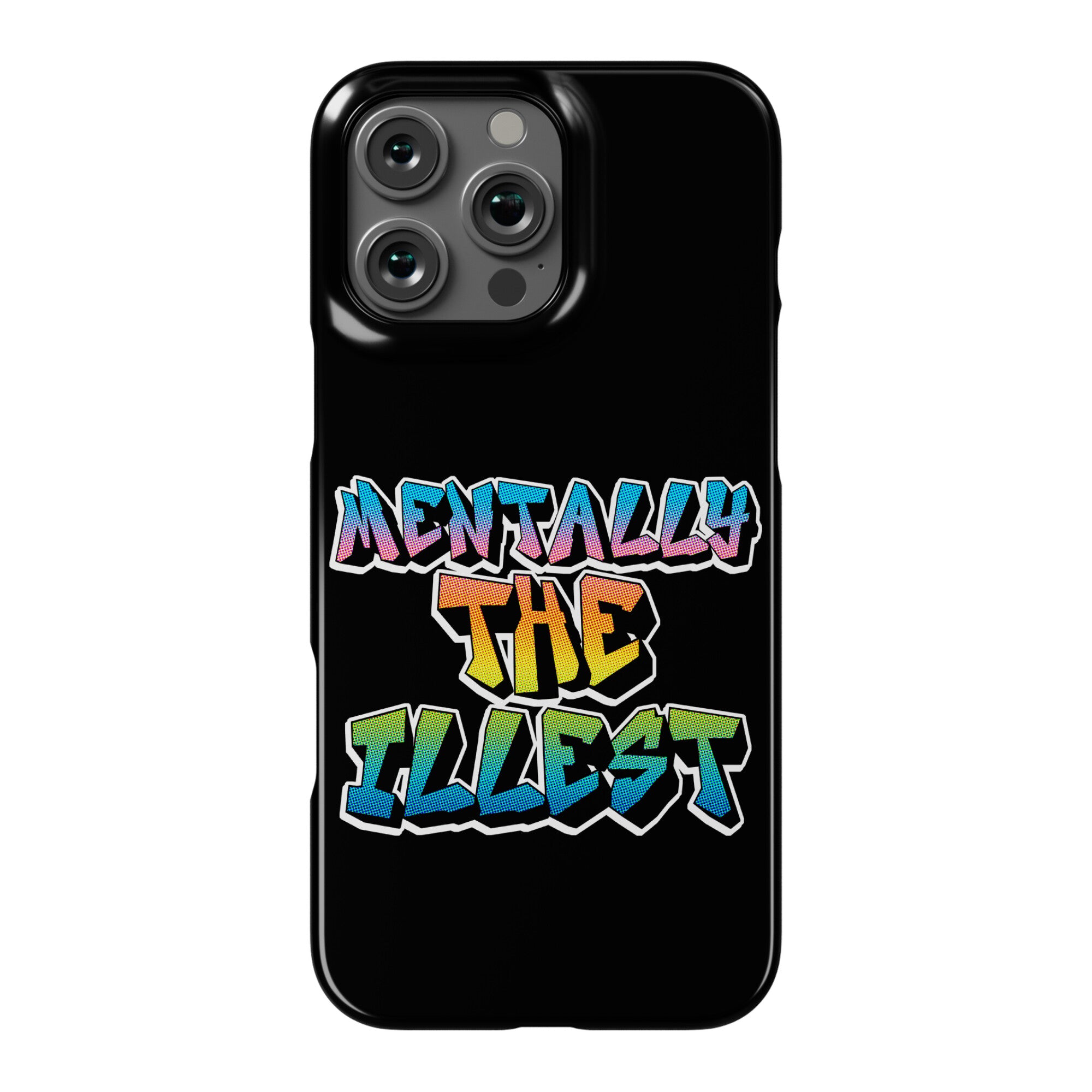 Mentally The Illest Phone Case
