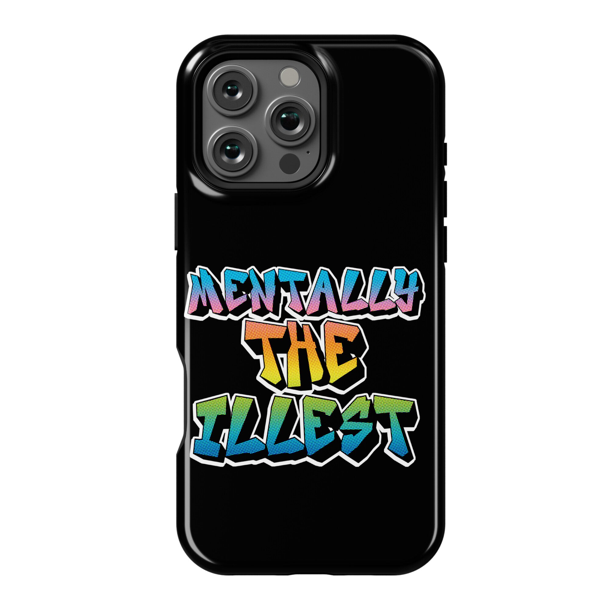 Mentally The Illest Phone Case
