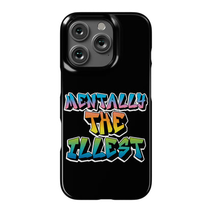 Mentally The Illest Phone Case