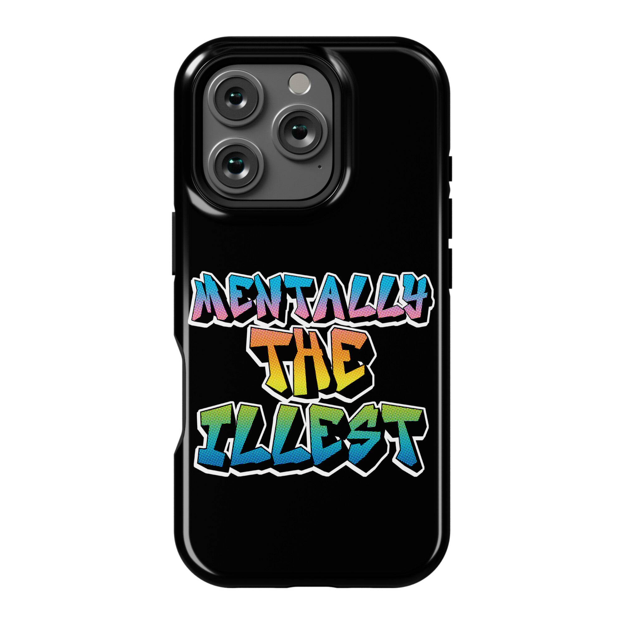 Mentally The Illest Phone Case
