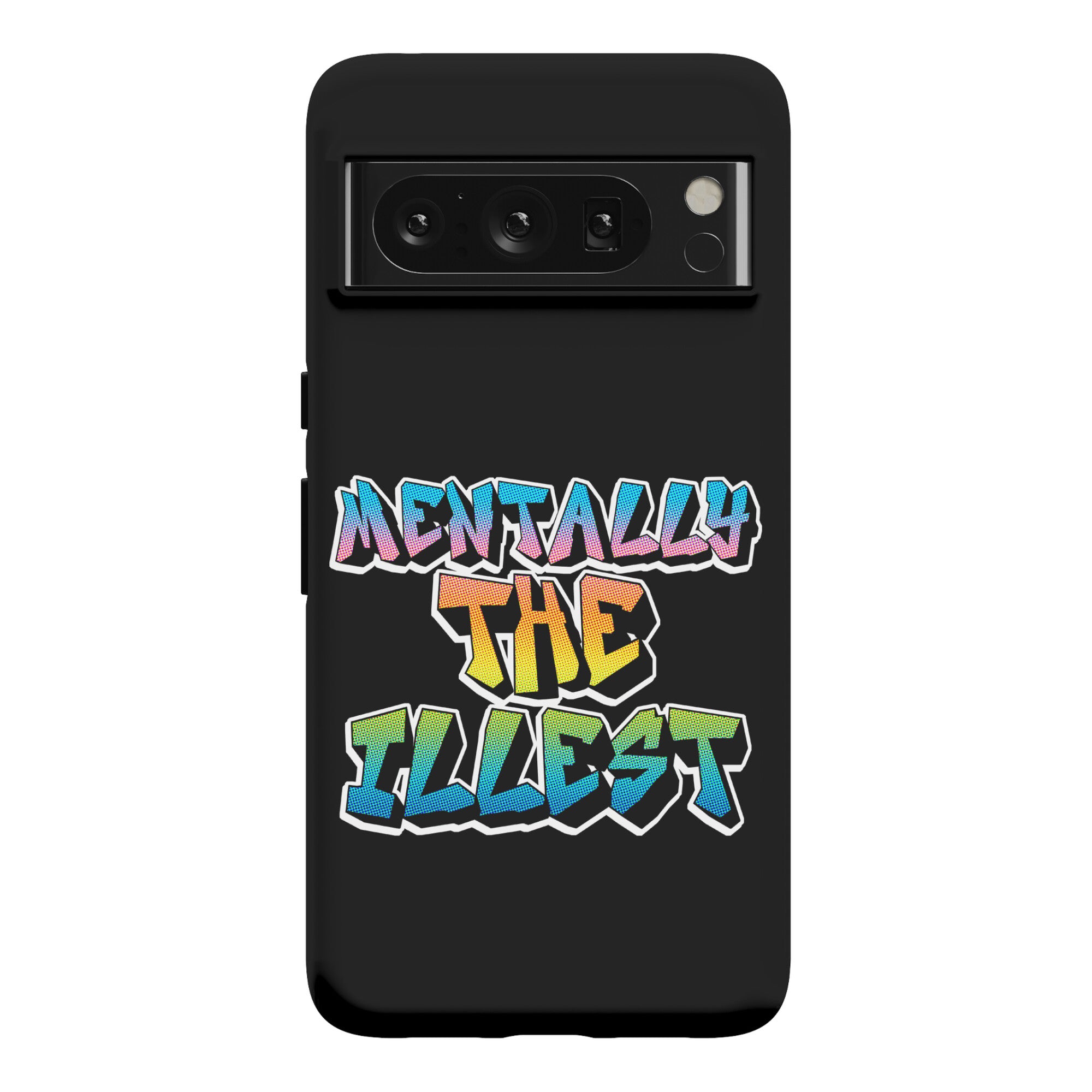 Mentally The Illest Phone Case