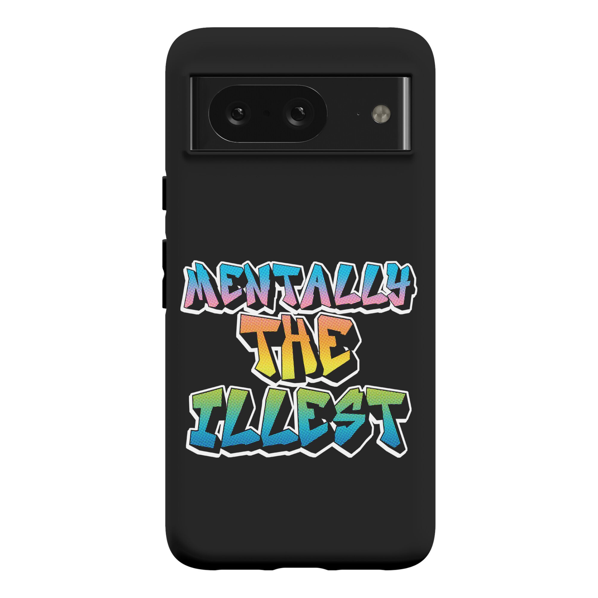 Mentally The Illest Phone Case