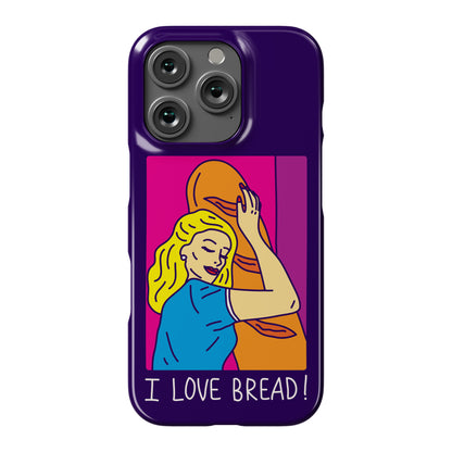 I Love Bread Phone Case