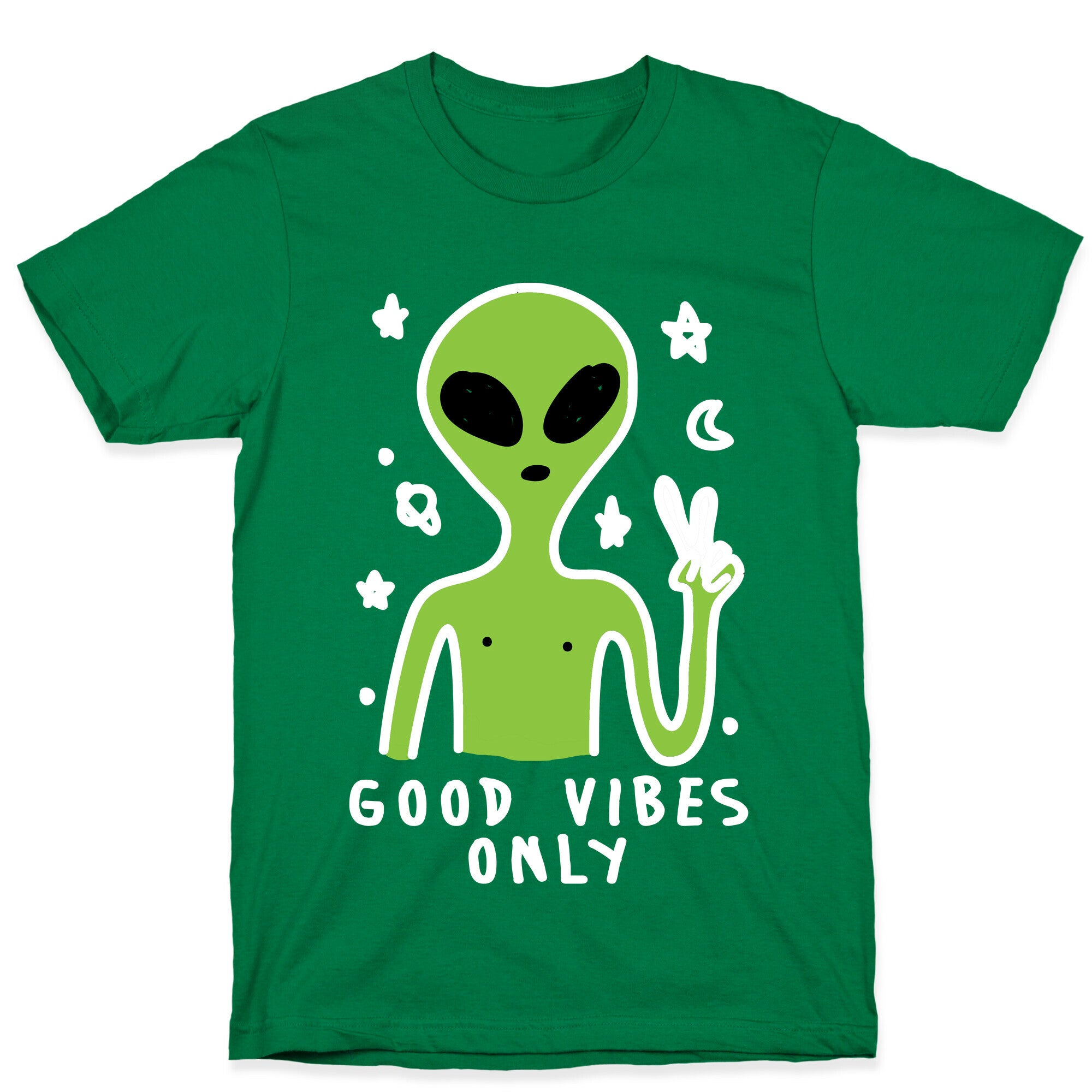 Good Vibes Only Alien T-Shirt