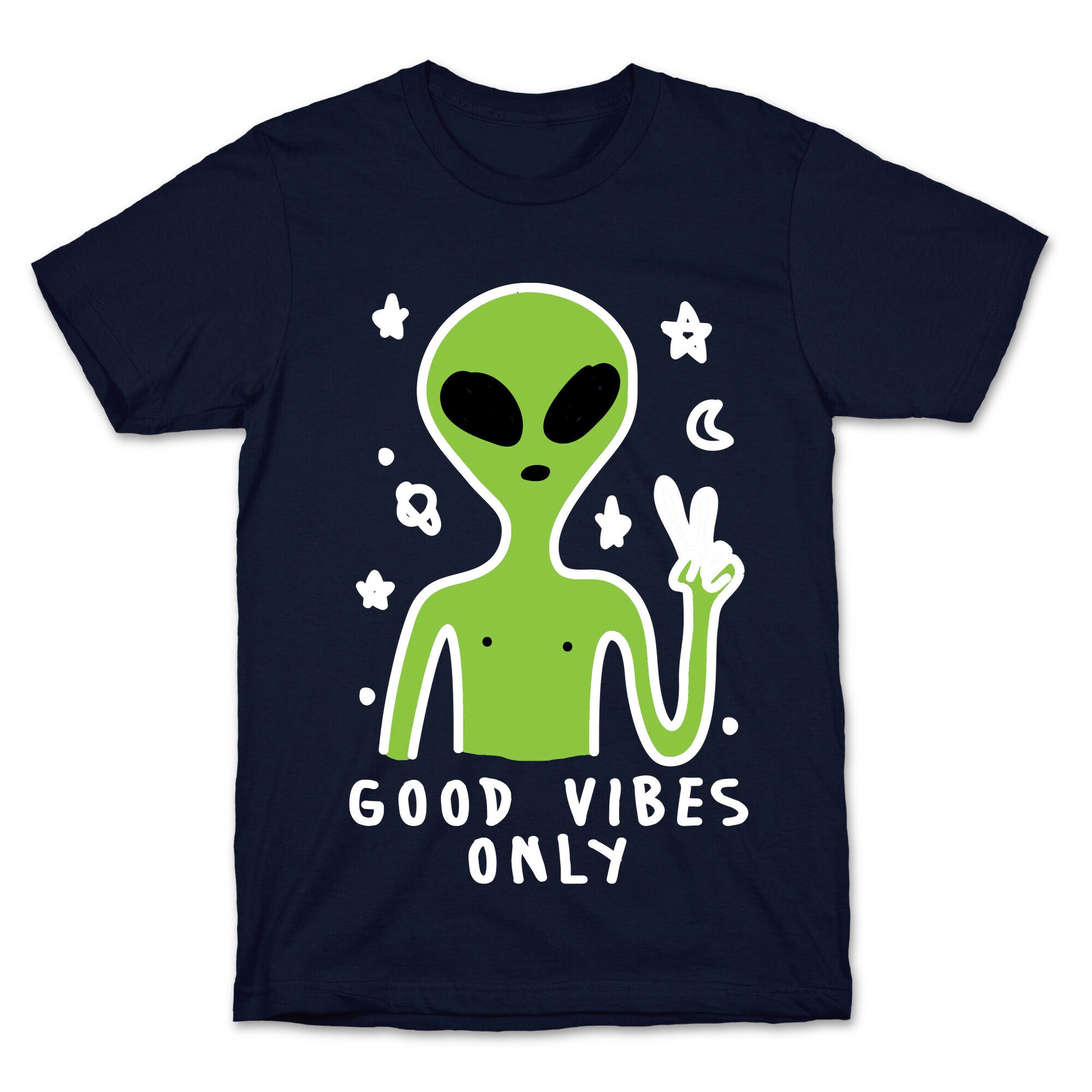 Good Vibes Only Alien T-Shirt