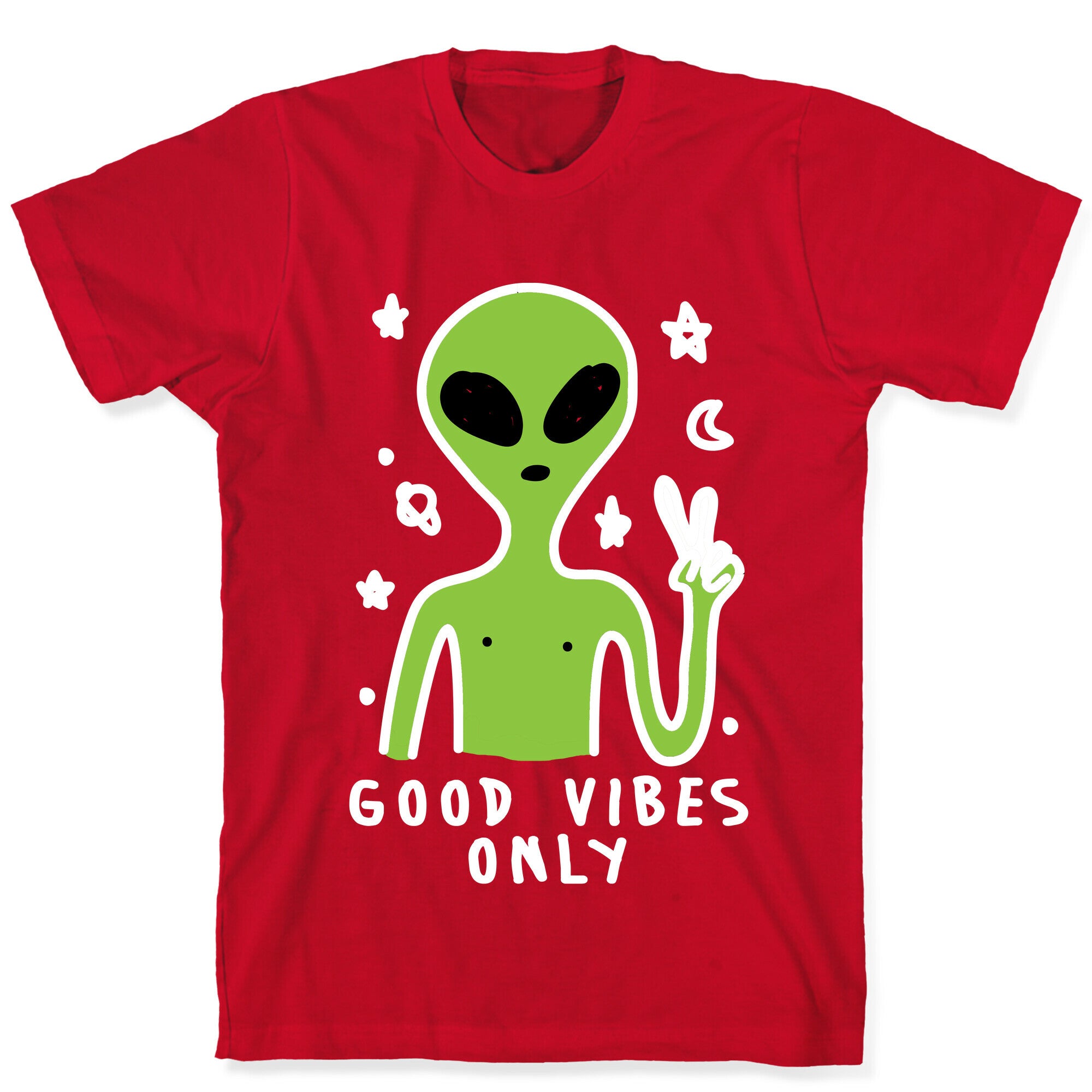 Good Vibes Only Alien T-Shirt