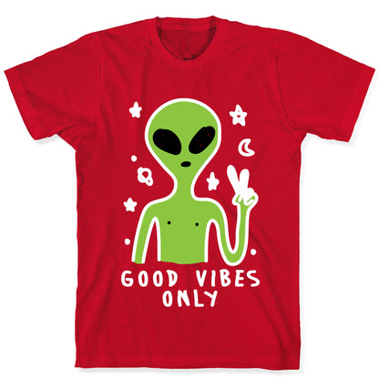 Good Vibes Only Alien T-Shirt