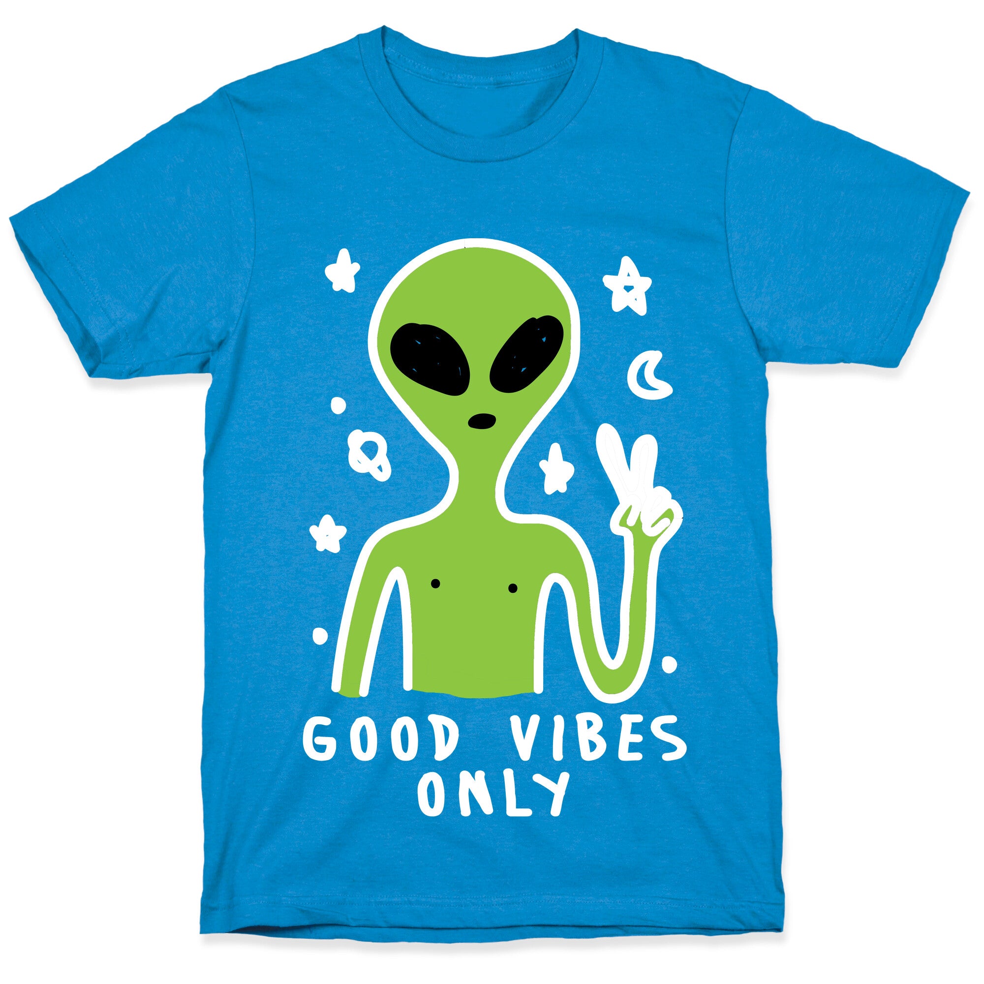 Good Vibes Only Alien T-Shirt
