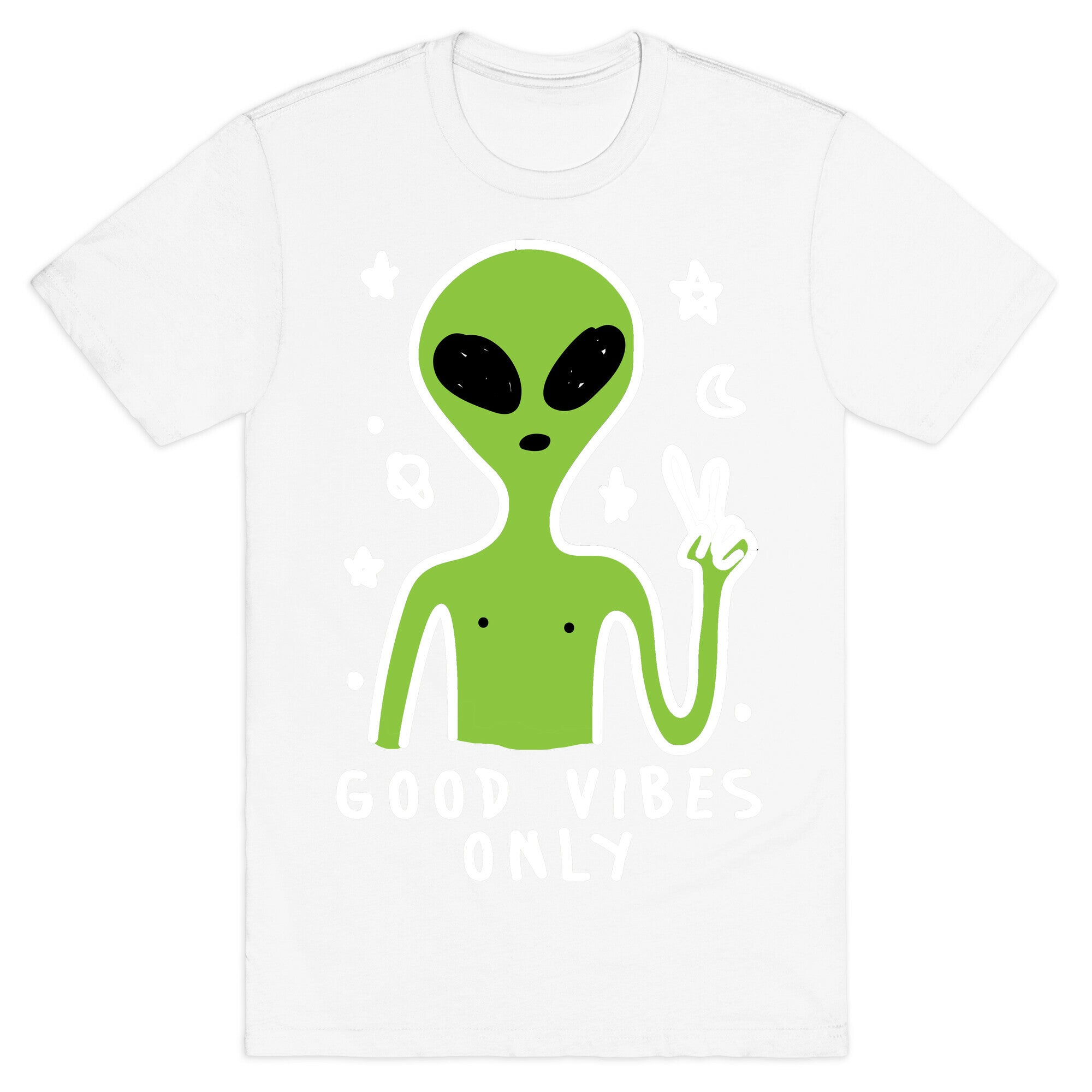 Good Vibes Only Alien T-Shirt