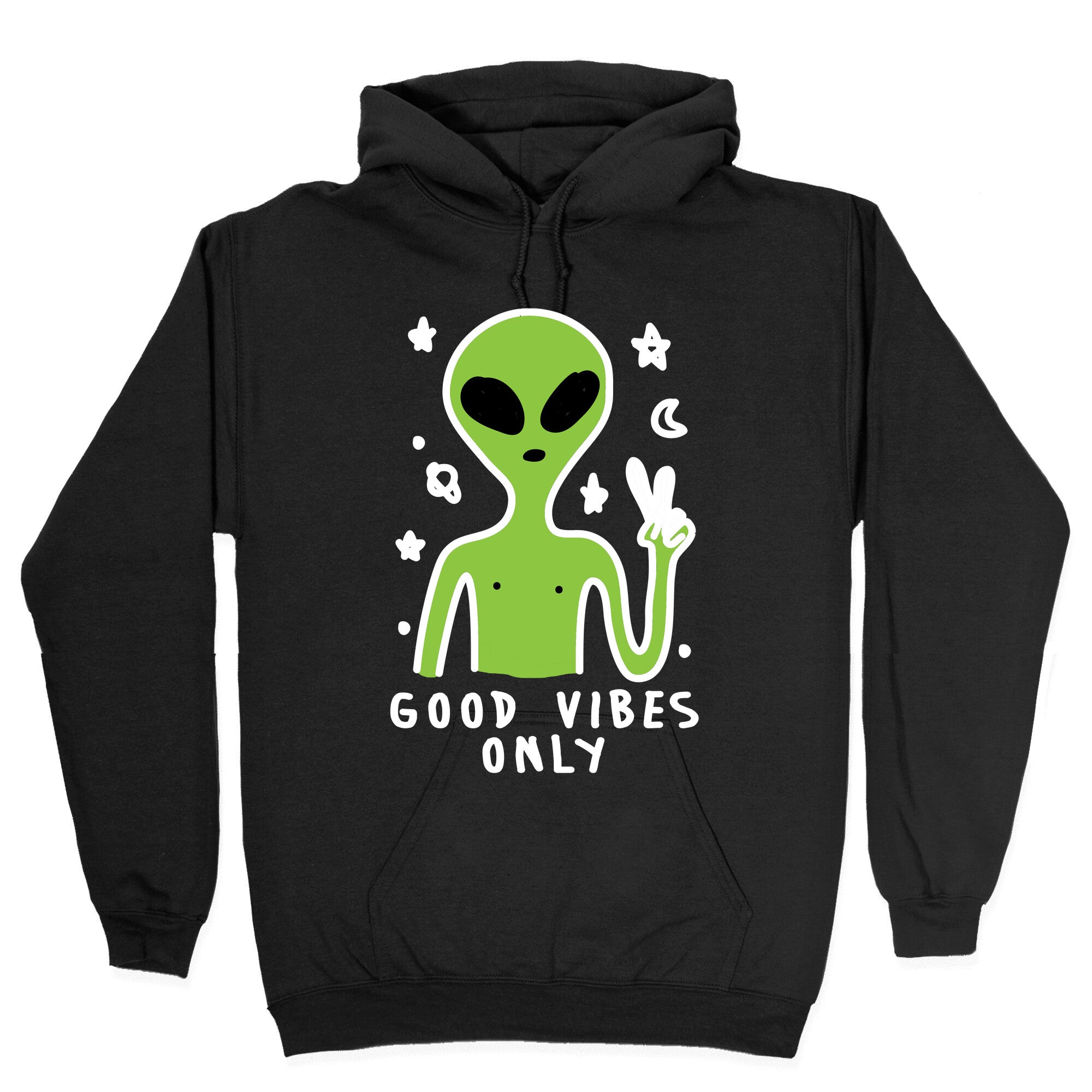 Good Vibes Only Alien Hoodie